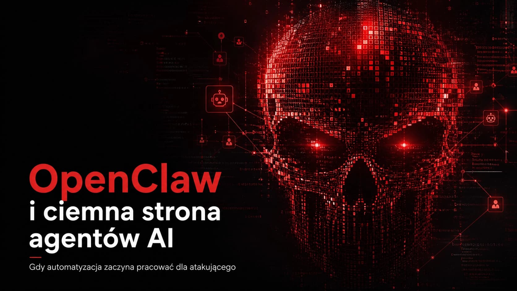  OpenClaw i ciemna strona agentów AI